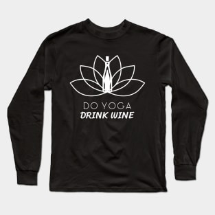 Do Yoga Drink Wine Long Sleeve T-Shirt